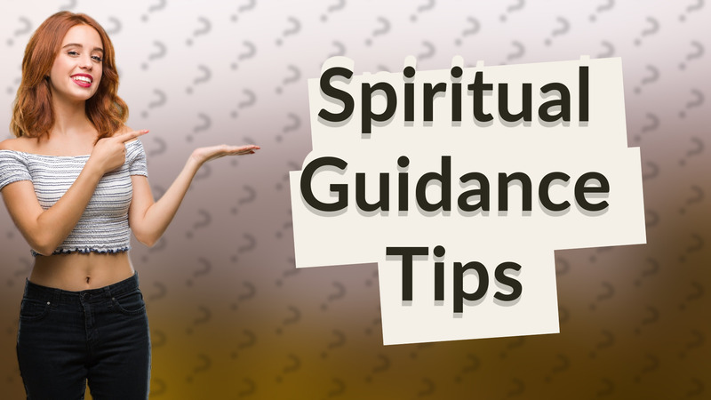 Spiritual Guidance Tips