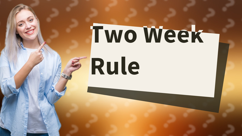 Two Week Rule