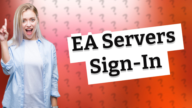EA Servers Sign-In