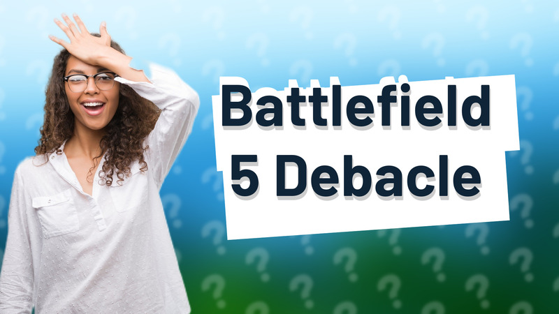 Battlefield 5 Debacle
