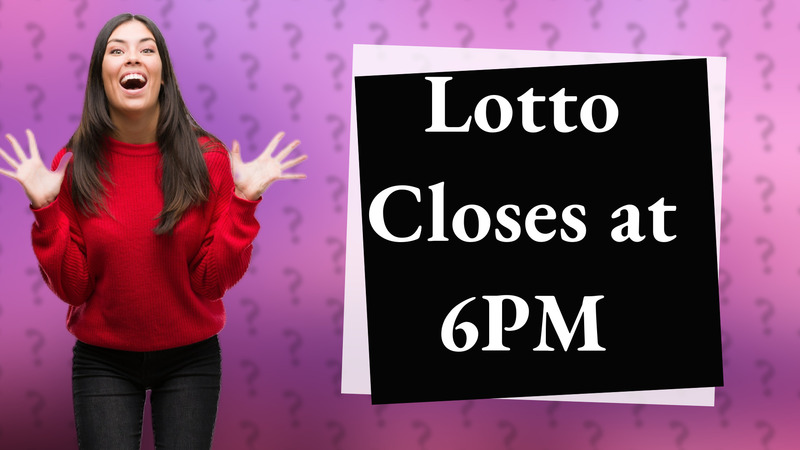 Lotto Closes at 6PM