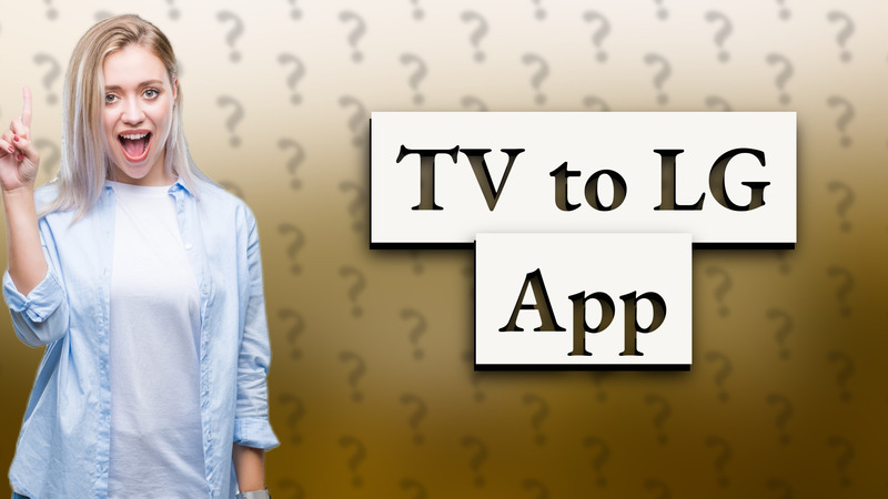 TV to LG App