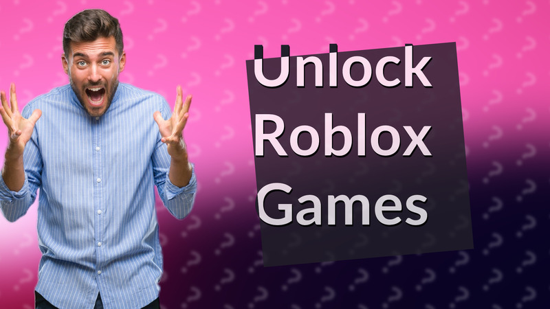 Unlock Roblox Games