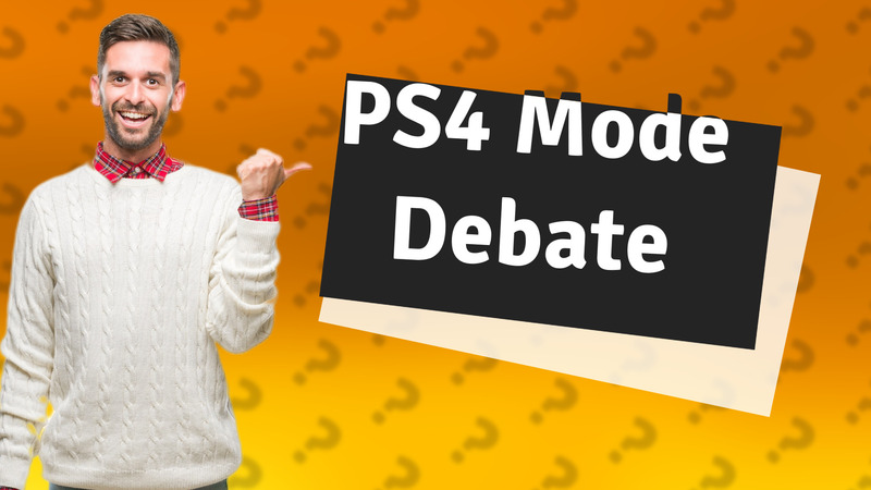 PS4 Mode Debate