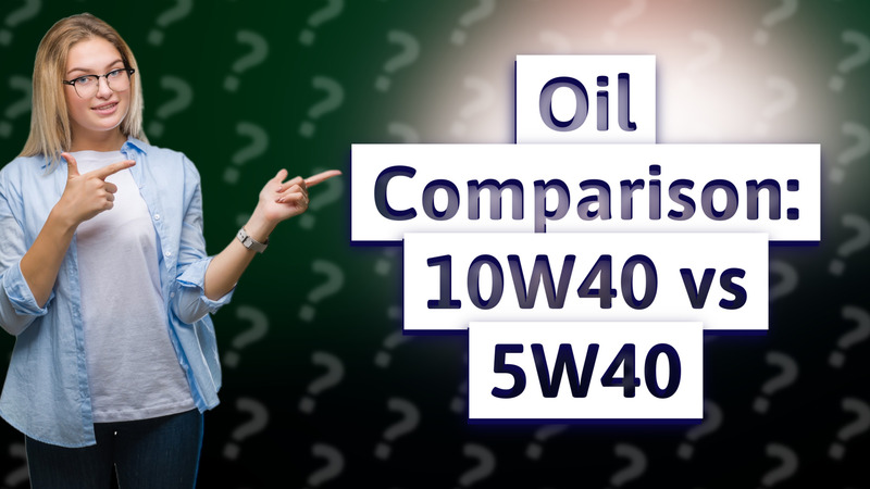 Oil Comparison: 10W40 vs 5W40