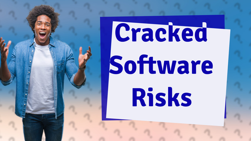 Cracked Software Risks