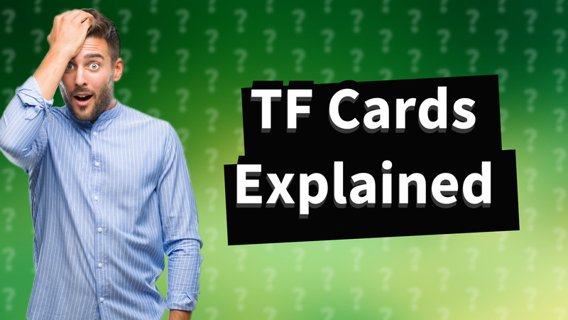 TF Cards Explained