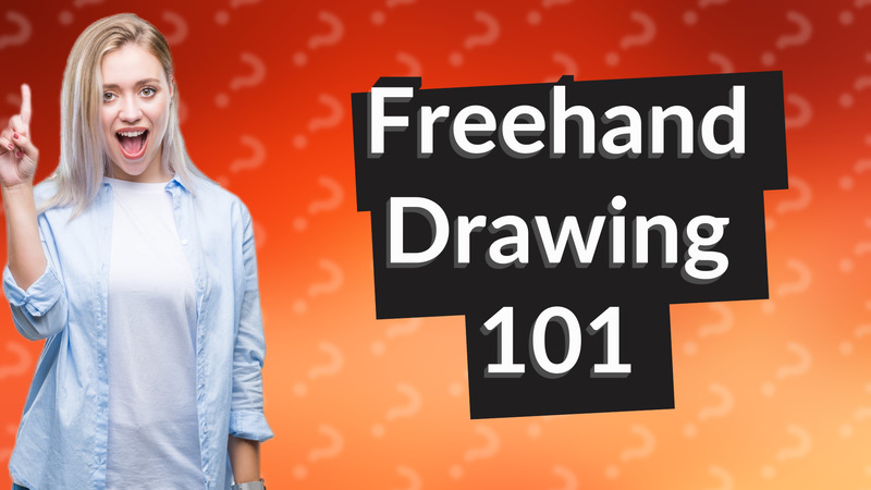 Freehand Drawing 101