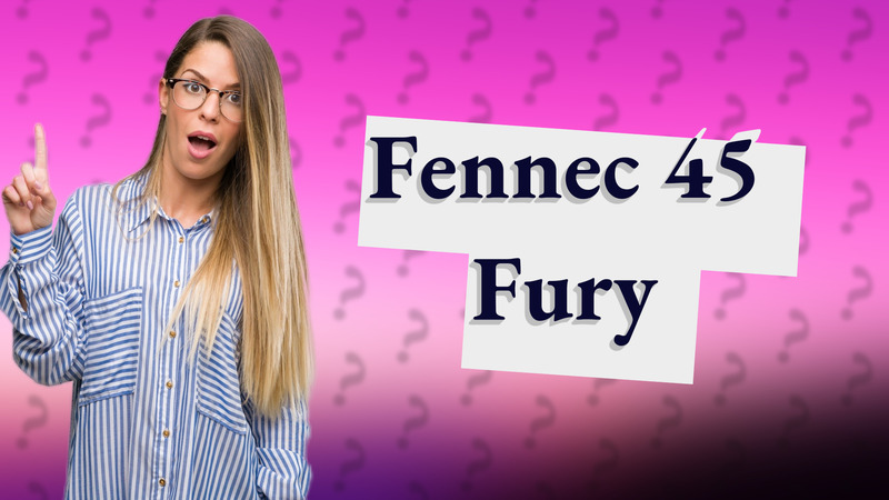 Fennec 45 Fury