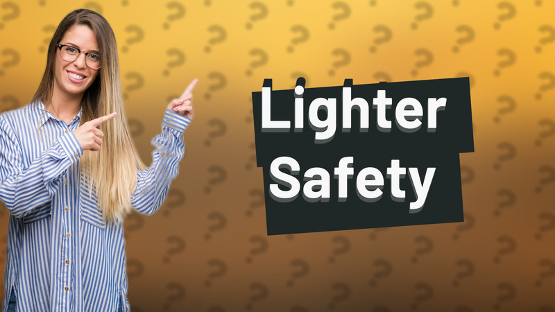 Lighter Safety