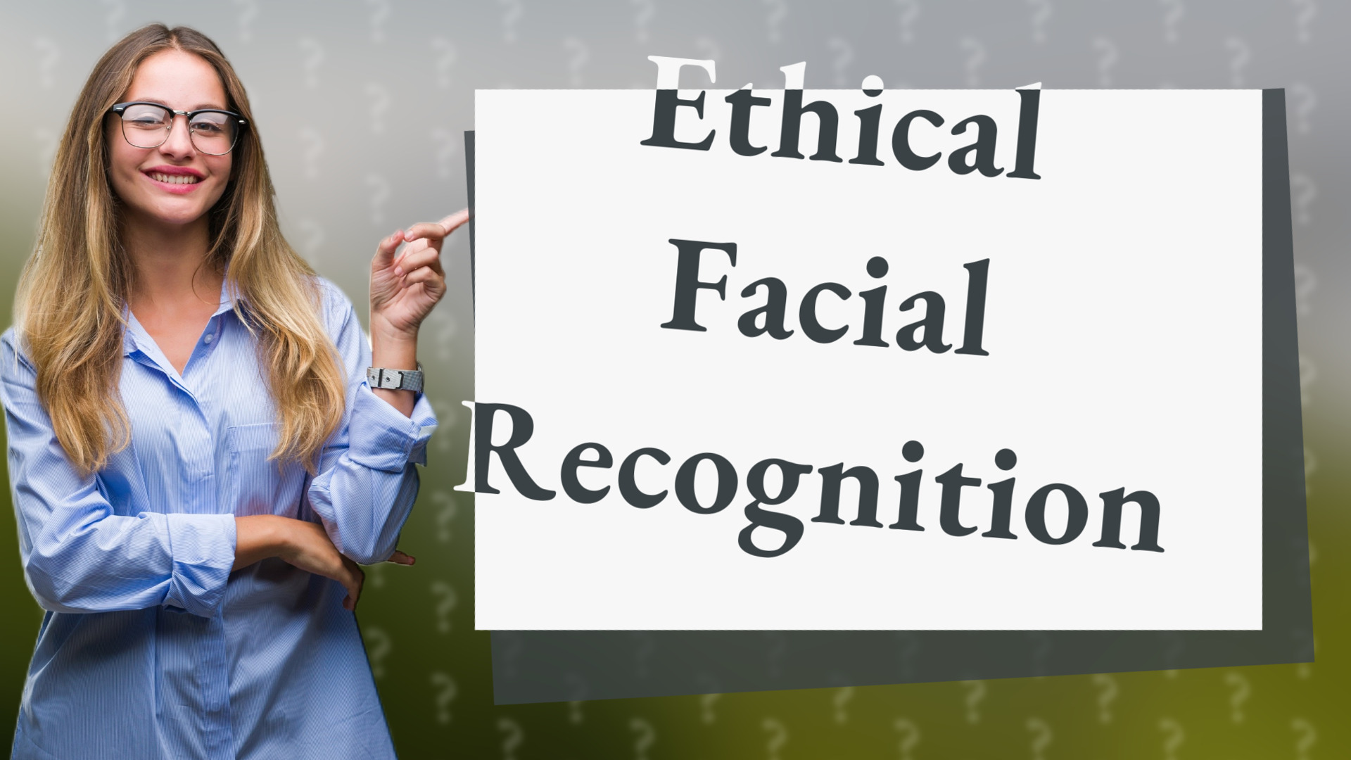 Ethical Facial Recognition