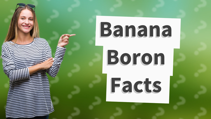 Banana Boron Facts