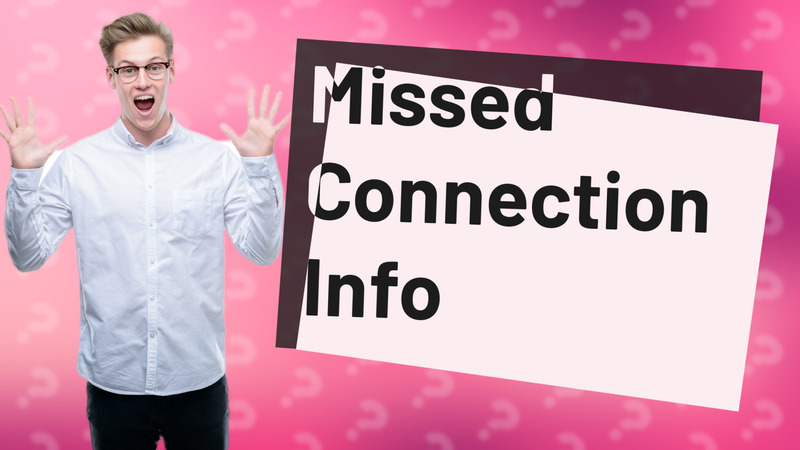 Missed Connection Info