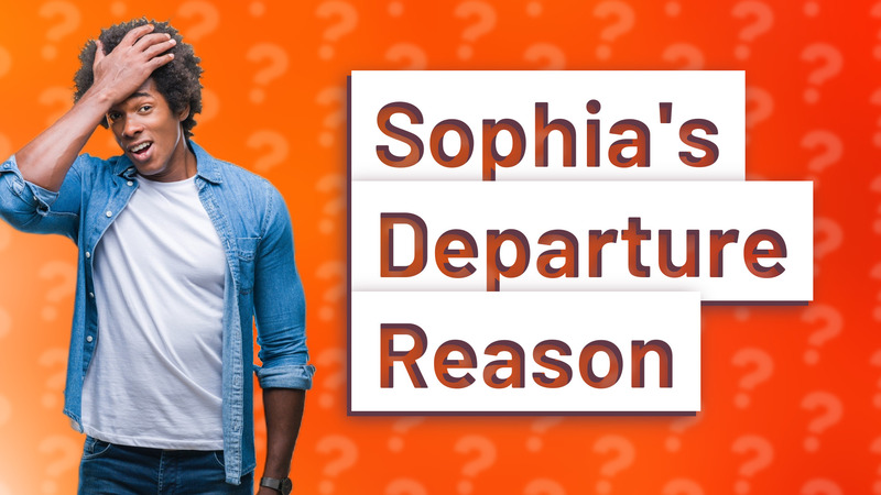 Sophia's Departure Reason
