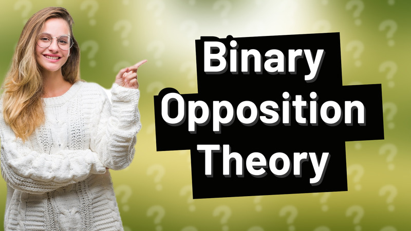 Binary Opposition Theory