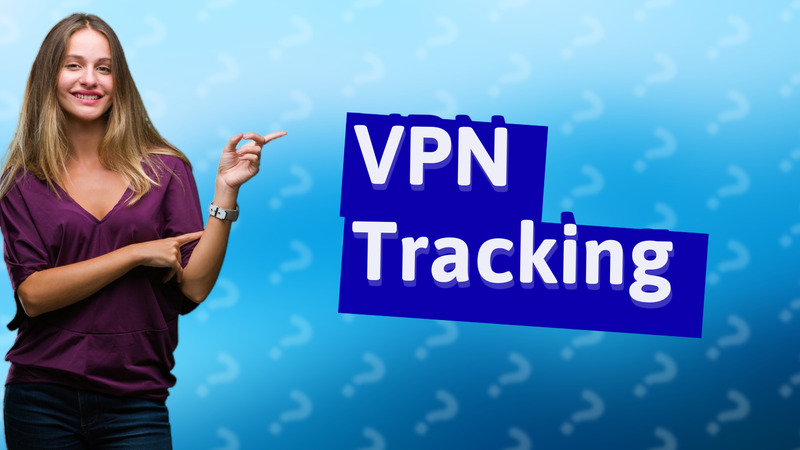 VPN Tracking