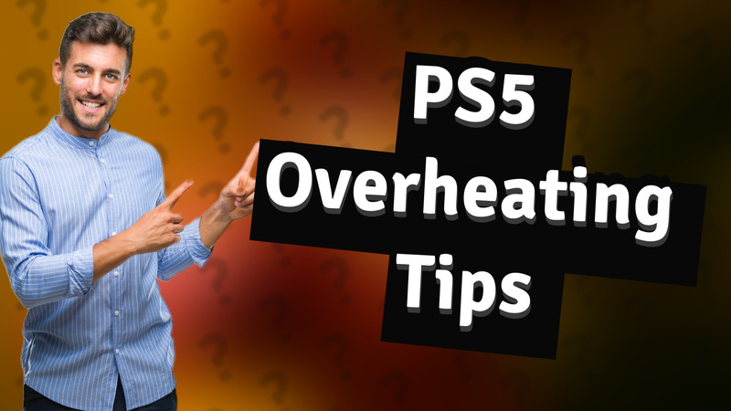 PS5 Overheating Tips