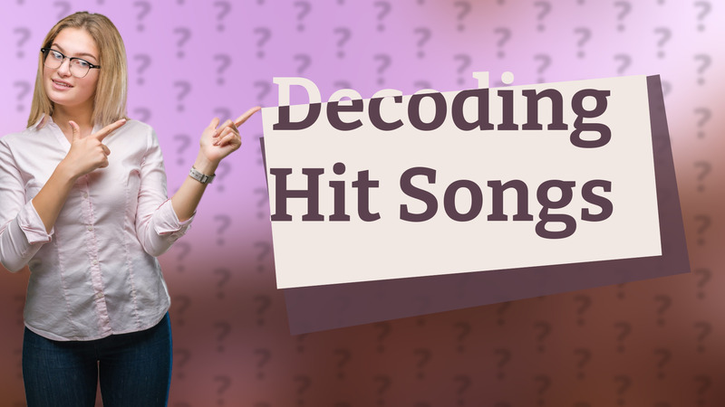 Decoding Hit Songs