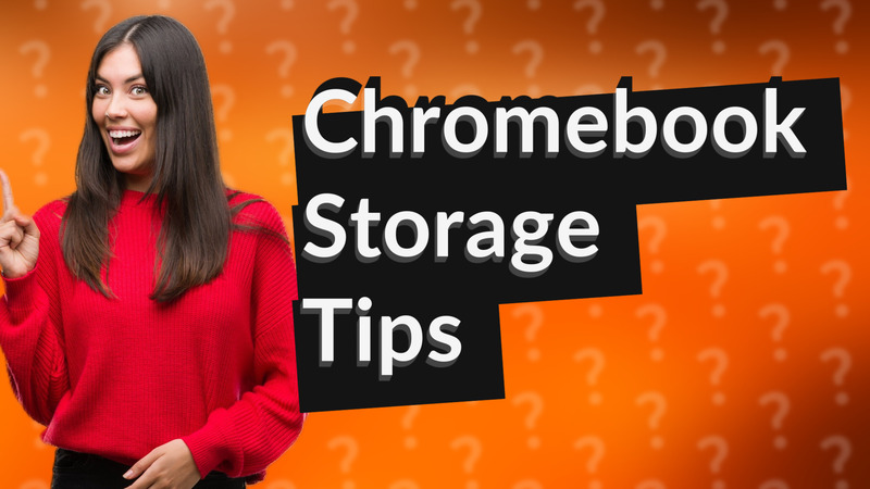 Chromebook Storage Tips