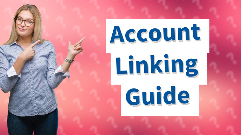 Account Linking Guide