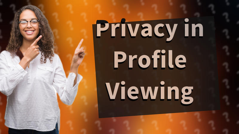 Privacy in Profile Viewing