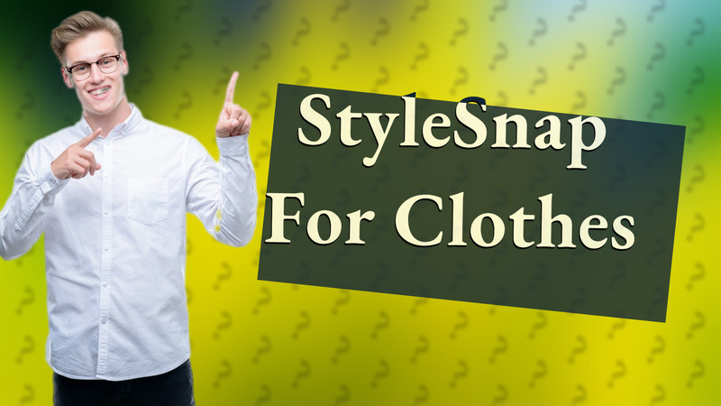 StyleSnap For Clothes