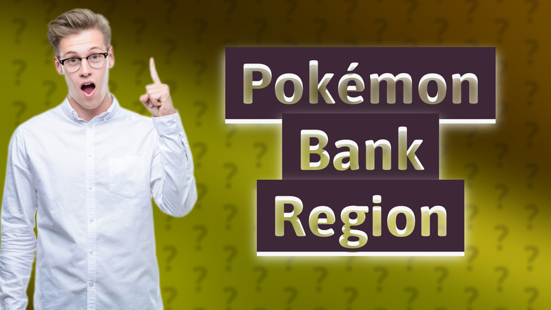 Pokémon Bank Region
