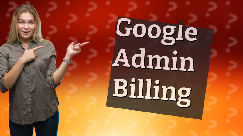Google Admin Billing