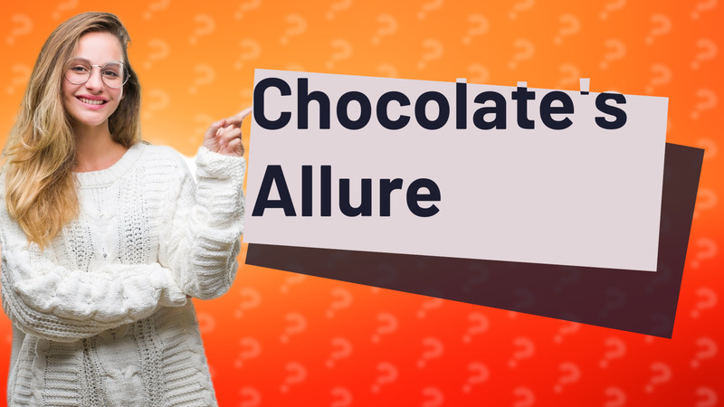 Chocolate's Allure