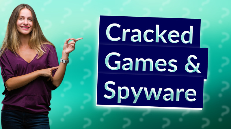 Cracked Games & Spyware