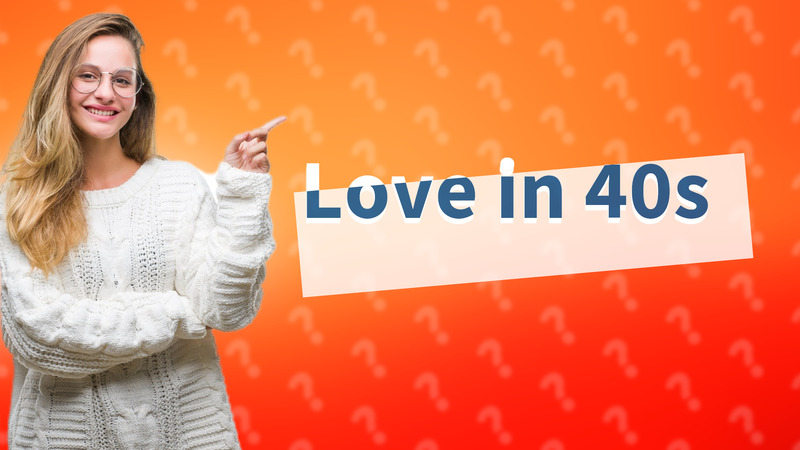 Love in 40s