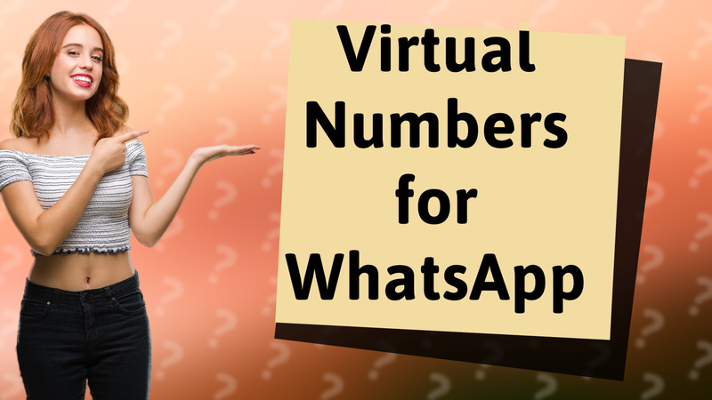 Virtual Numbers for WhatsApp
