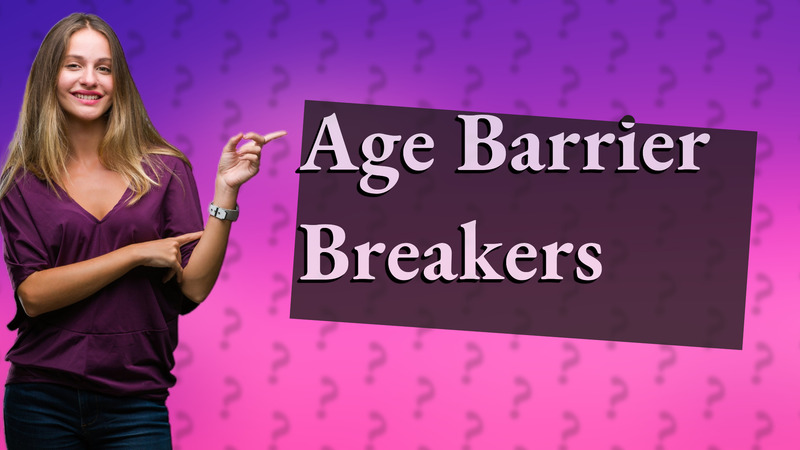 Age Barrier Breakers
