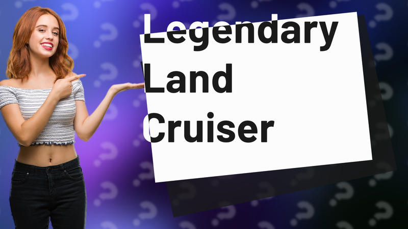 Legendary Land Cruiser