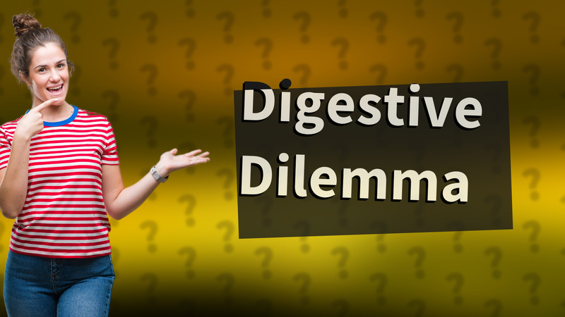 Digestive Dilemma