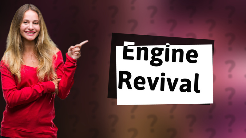 Engine Revival