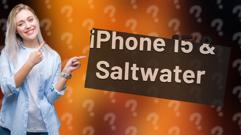 iPhone 15 & Saltwater