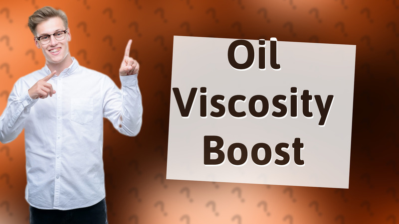 Oil Viscosity Boost