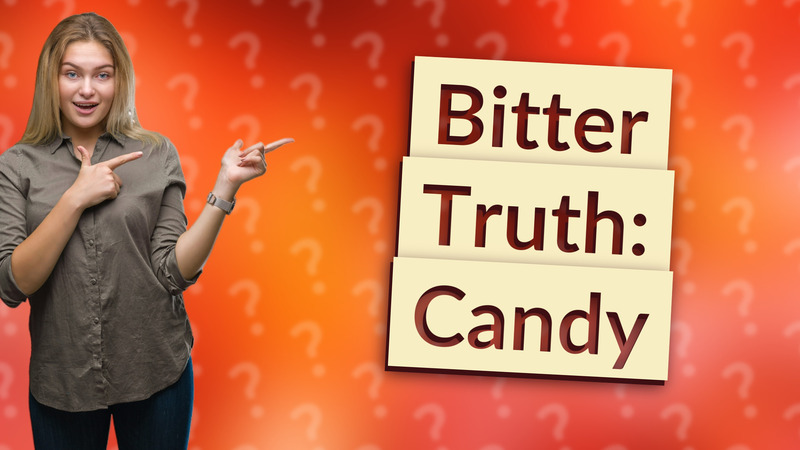 Bitter Truth: Candy