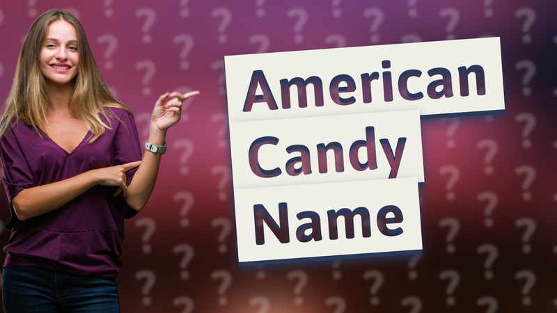 American Candy Name