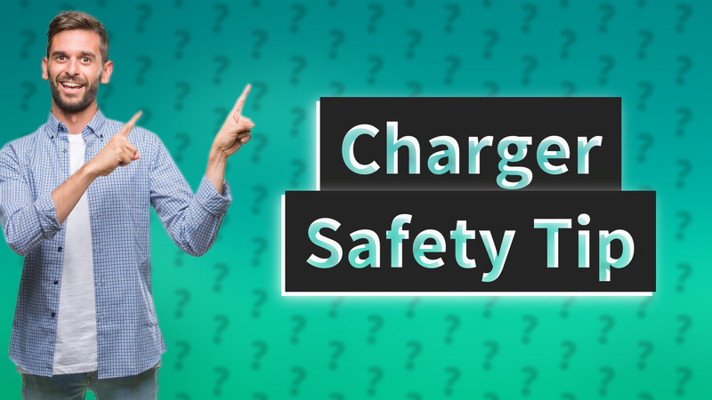 Charger Safety Tip