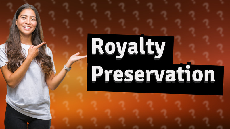 Royalty Preservation