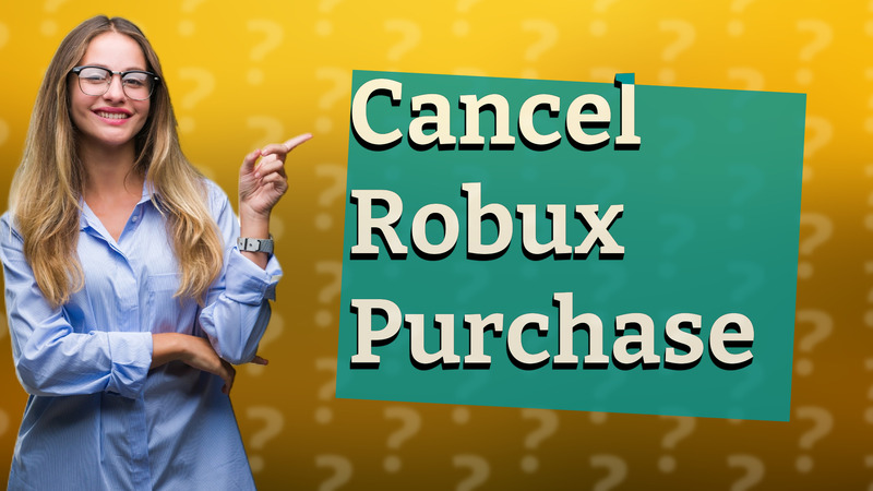 Cancel Robux Purchase