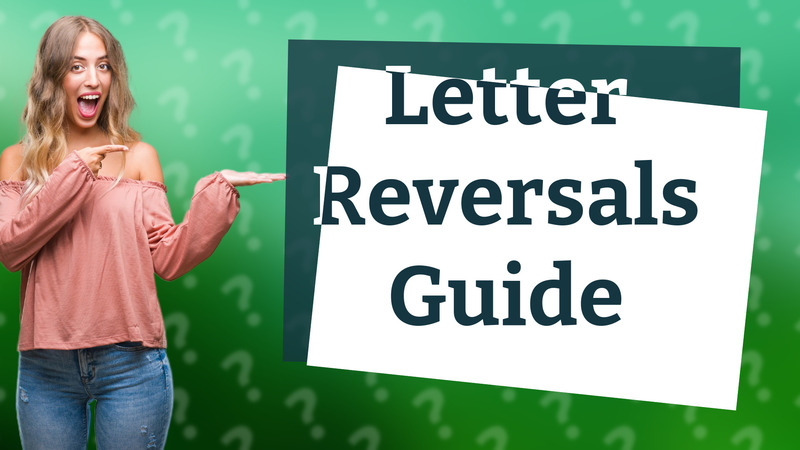 Letter Reversals Guide