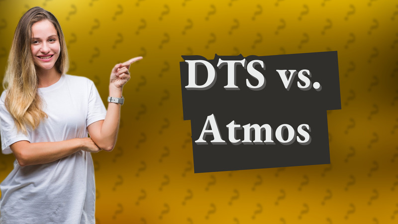 DTS vs. Atmos