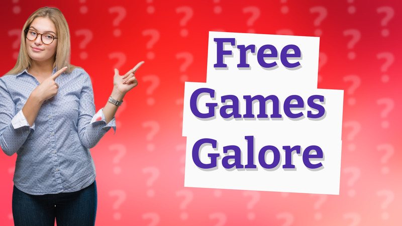 Free Games Galore