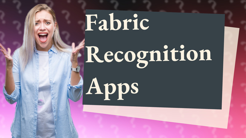 Fabric Recognition Apps