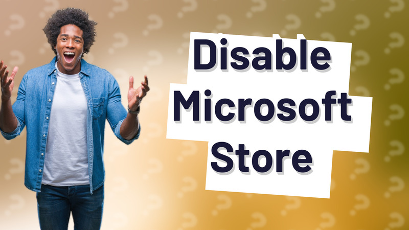 Disable Microsoft Store
