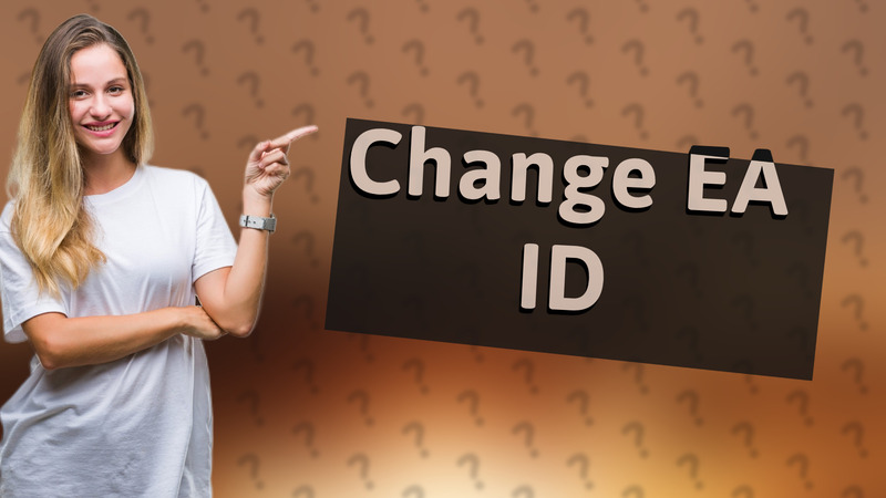 Change EA ID