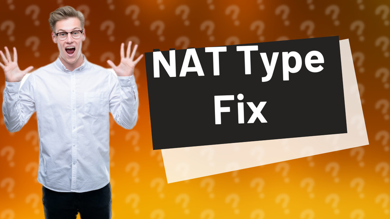 NAT Type Fix